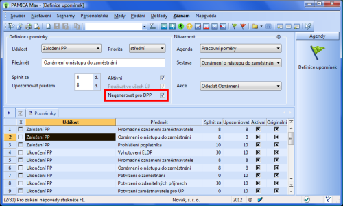 PAMICA: Jestliže nechcete, aby vás PAMICA upozorňovala na hlášení při založení nebo ukončení dohody o provedení práce, zatrhněte v definicích jednotlivých upomínek volbu Negenerovat pro DPP.