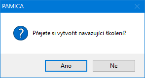 PAMICA se vás zeptá, zda chcete po splnění školení rovnou vložit navazující