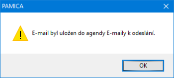 Díky upozornění se ujistíte, že PAMICA uložila e-mail do agendy E-maily k odeslání