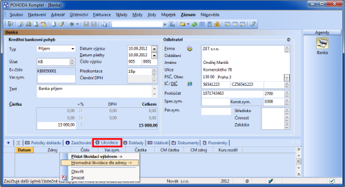 POHODA: V případě už uloženého bankovního příjmu nebo výdeje najdete povel pro hromadnou likvidaci podle adresy v místní nabídce na záložce Likvidace.