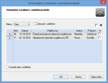 Veškerá hlášení změn na zdravotní pojišťovny všech zaměstnanců za vybraný měsíc se přehledně zobrazí v dialogovém okně Hromadné oznámení zaměstnavatele.
