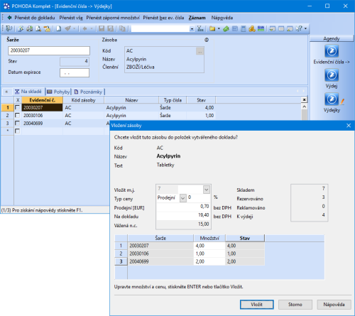 V dialogovém okně Vložení zásoby se zobrazí seznam všech přenášených evidenčních čísel i aktuální stav na skladě.