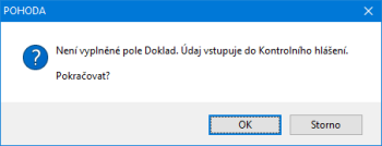 Jestliže nebudete mít vyplněné pole Doklad, POHODA vás na to upozorní