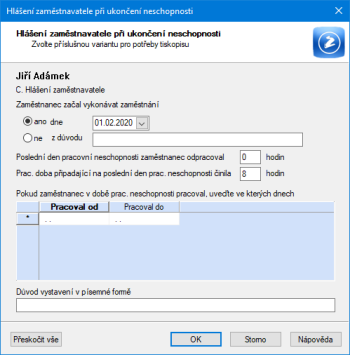 V dialogovém okně vyplňte datum, kdy zaměstnanec začal opět vykonávat zaměstnání, a uveďte, zda poslední den nemoci již pracoval a případně kolik hodin