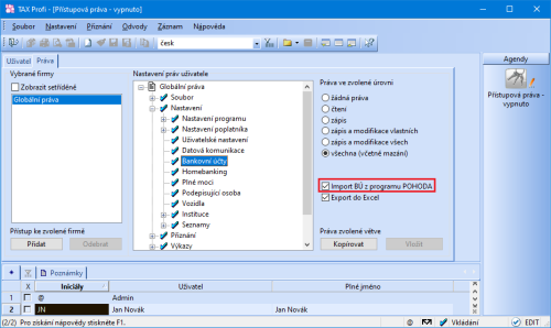 Povel Import z programu POHODA se zobrazí jen uživatelům, kteří mají v agendě Přístupová práva přiděleno právo Import BÚ z programu POHODA
