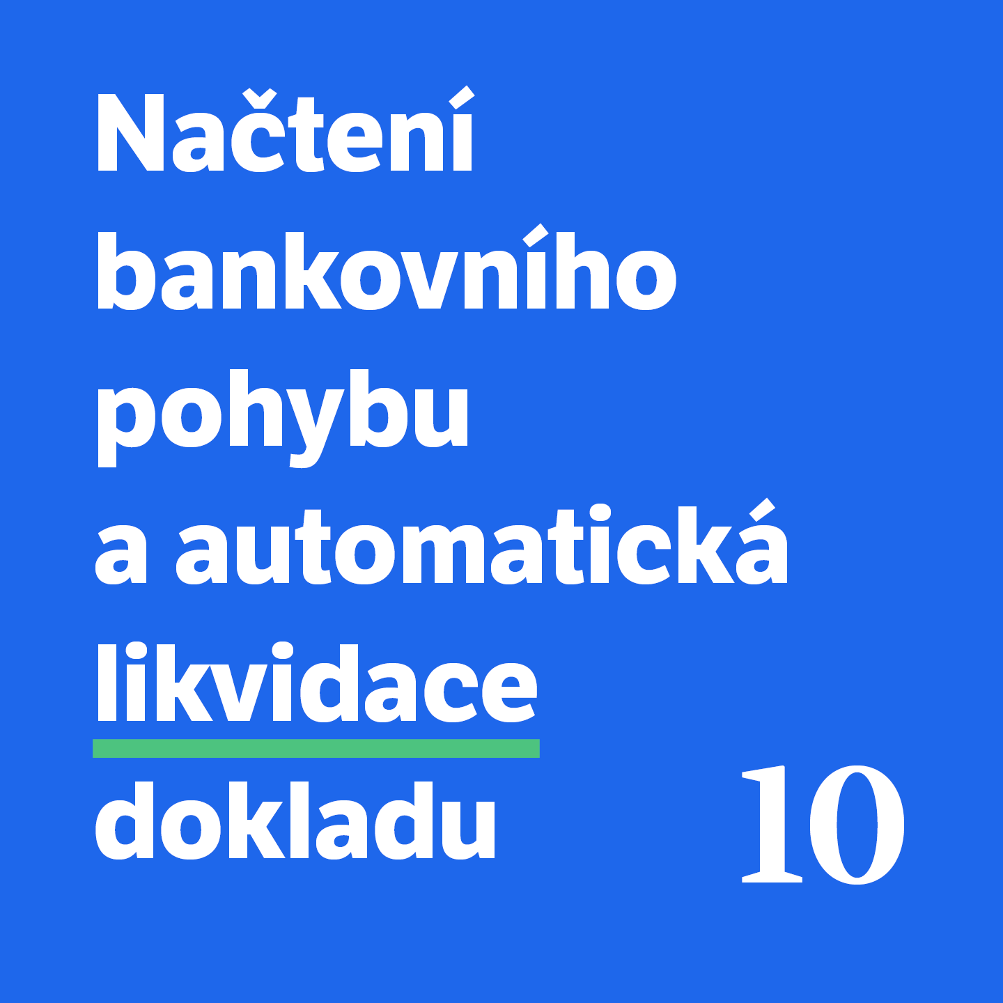 10 Načtení bankovního pohybu a automatická likvidace dokladu 