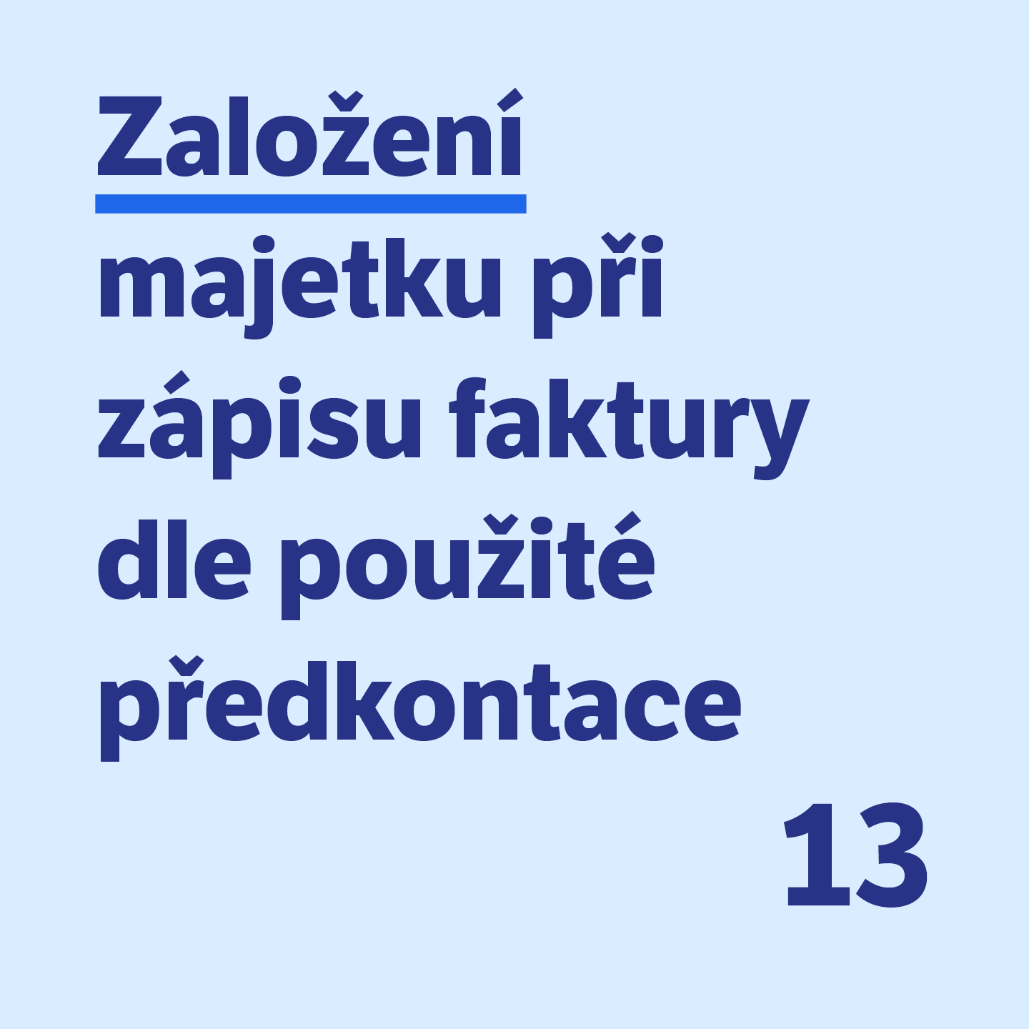 13 Založení majetku při zápisu faktury dle použité předkontace