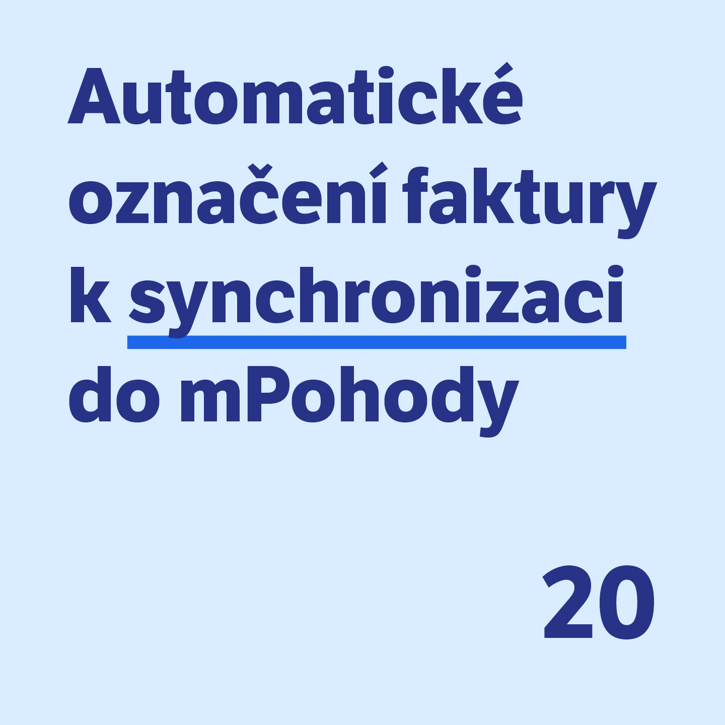 20 Automatické označení faktury k synchronizaci do mPohody 
