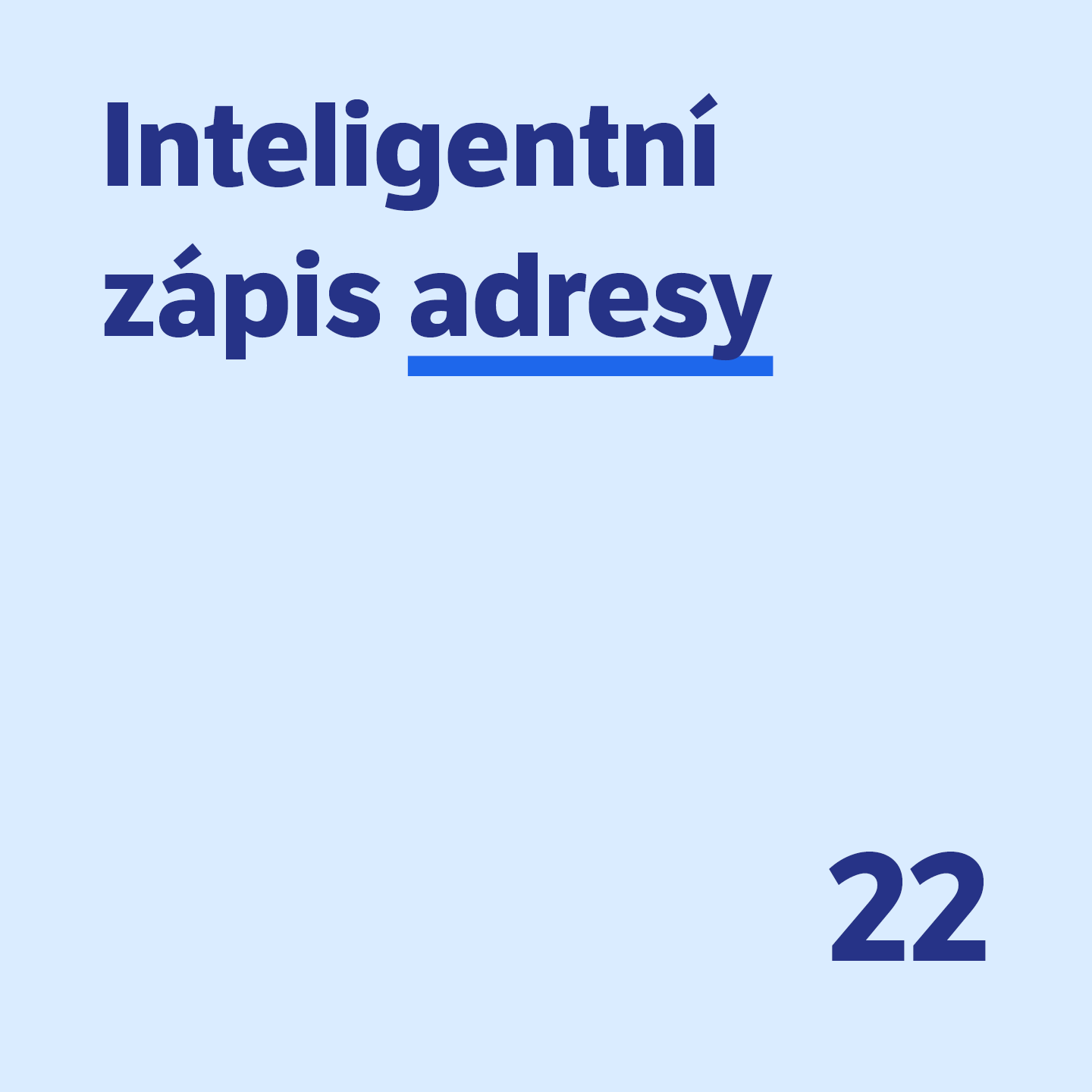 22 Inteligentní zápis adresy 