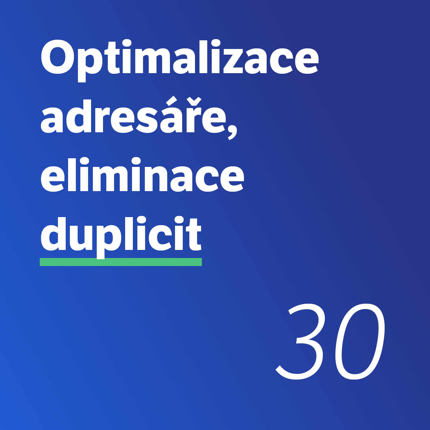 30 Optimalizace adresáře, eliminace duplicit 