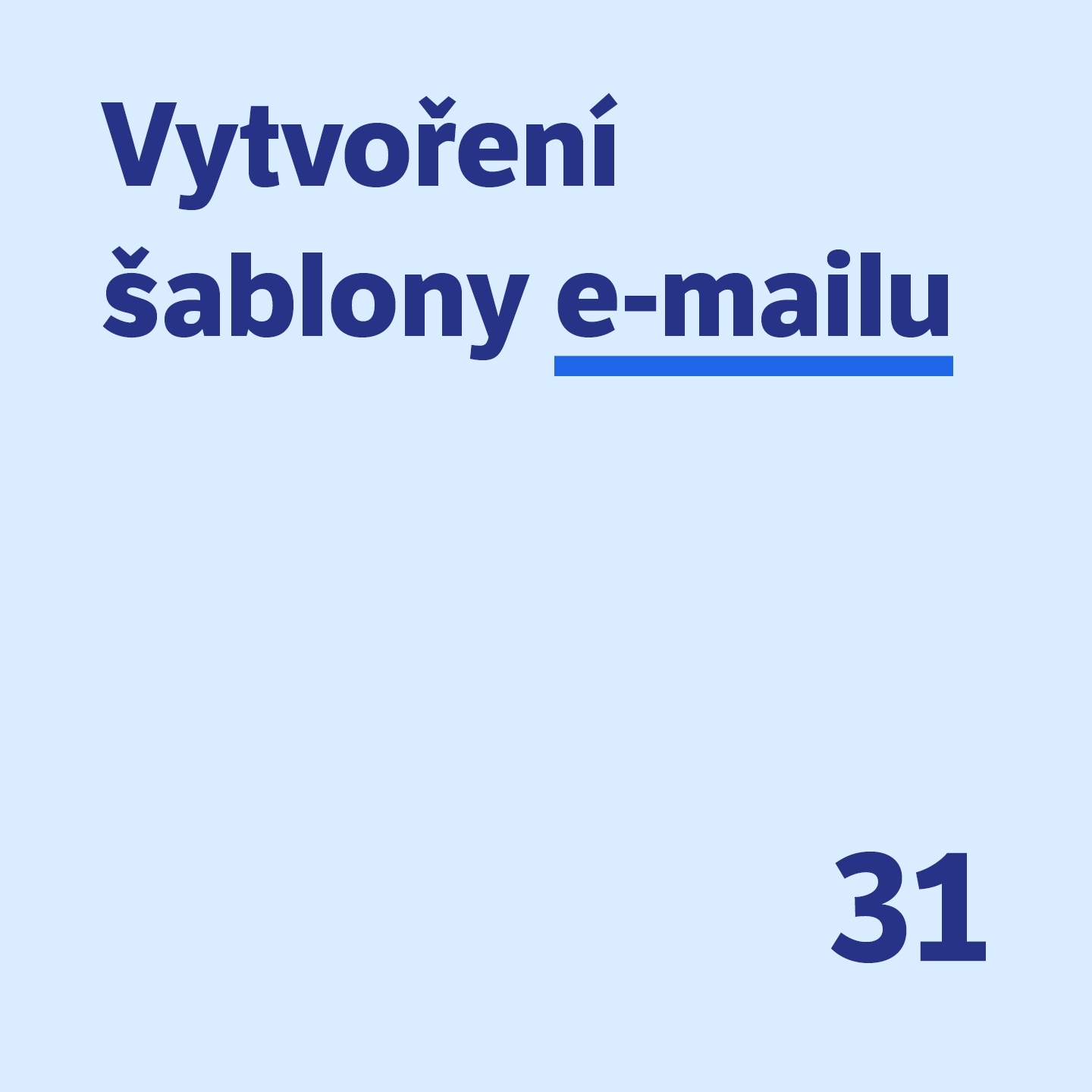 31 Vytvoření šablony e-mailu 